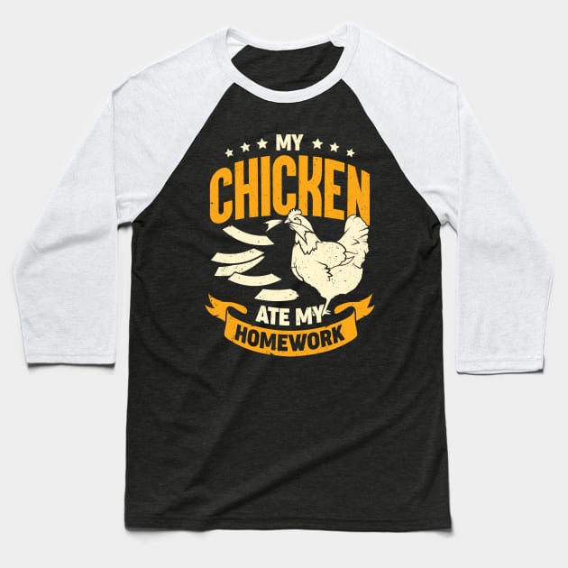 My Chicken Ate My Homework Baseball T-Shirt by Dolde08